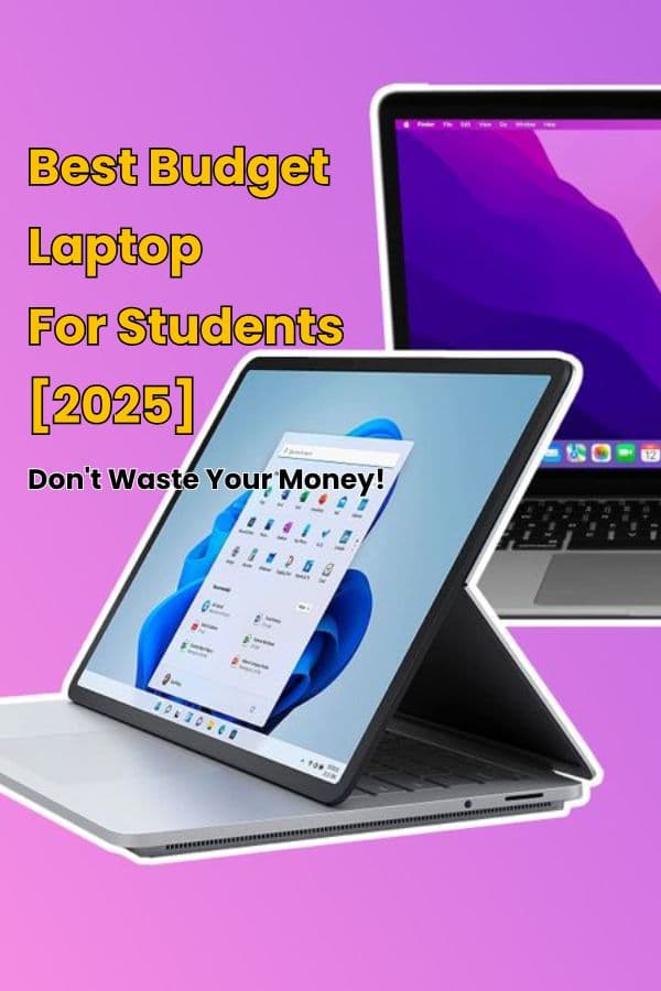 Best Budget Laptop For Students [2025] - Don't Waste Your Money!